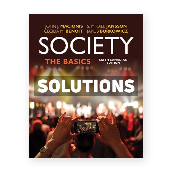 Society The Basics (Canadian) 6th edition Macionis Solutions Manual