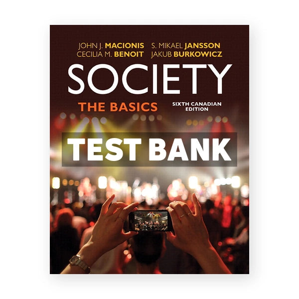 Society The Basics (Canadian) 6th edition Macionis Test Bank