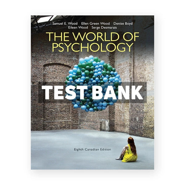 World of Psychology (Canadian) 8th edition Wood Test Bank