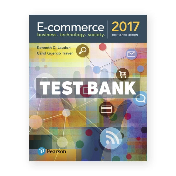 E Commerce 2017 13th edition Laudon Test Bank