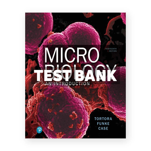 Microbiology An Introduction 13th edition Tortora Test Bank