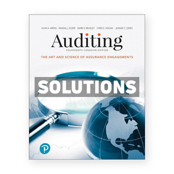 Auditing The Art and Science of Assurance Engagements (Canadian) 14th edition Arens Solutions Manual
