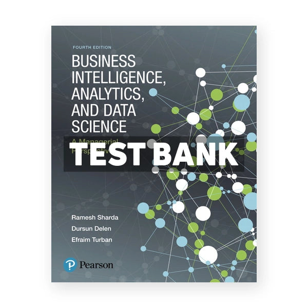 Business Intelligence Analytics and Data Science A Managerial Perspective 4th edition Sharda Test Bank