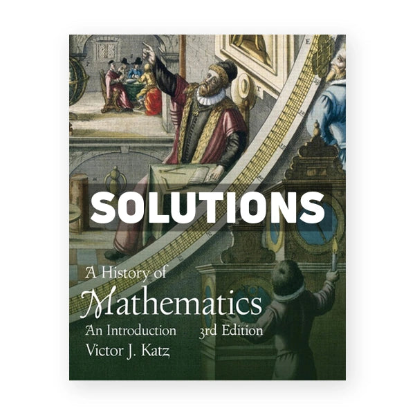 History of Mathematics 3rd edition Katz Solutions Manual