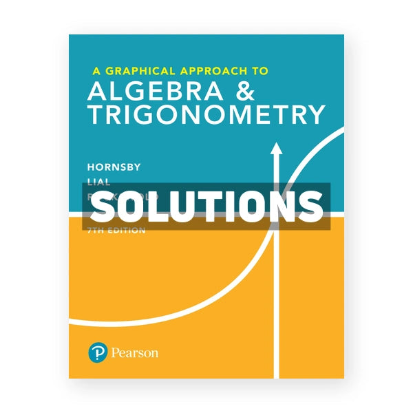 Graphical Approach to Algebra and Trigonometry 7th edition Hornsby Solutions Manual