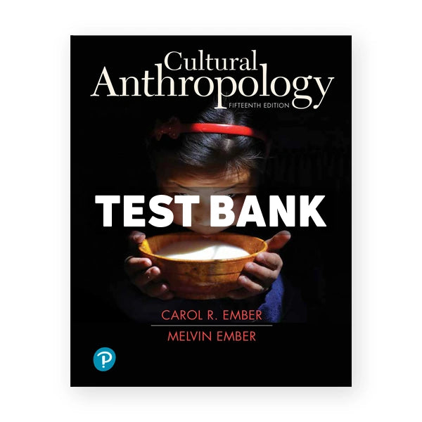 Cultural Anthropology 15th edition Ember Test Bank