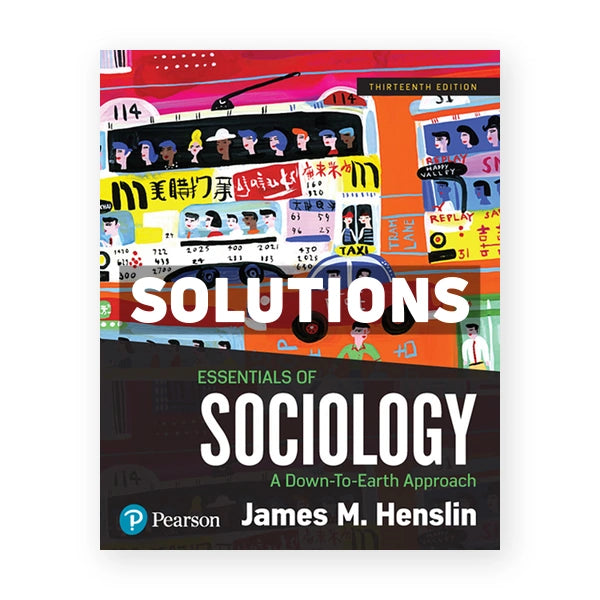 Essentials of Sociology A Down To Earth Approach 13th edition Henslin Solutions Manual