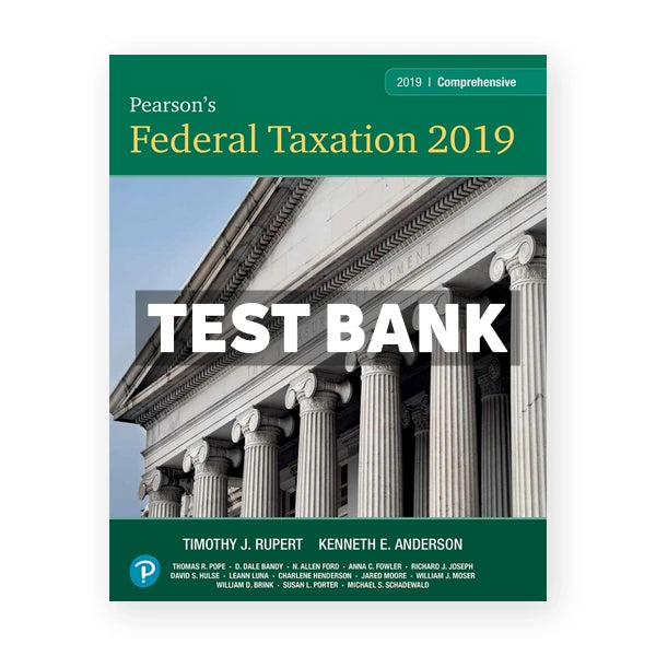 Pearsons Federal Taxation 2019 Comprehensive 32nd edition Pope Test Bank
