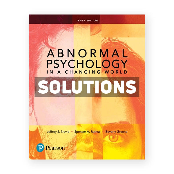Abnormal Psychology in a Changing World 10th edition Nevid Solutions Manual