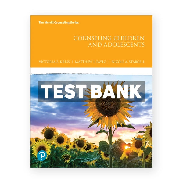 Counseling Children and Adolescents 1st edition Kress Test Bank