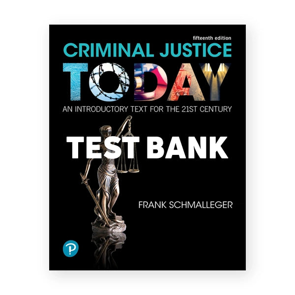 Criminal Justice Today An Introductory Text for the 21st Century 15th edition Schmalleger Test Bank