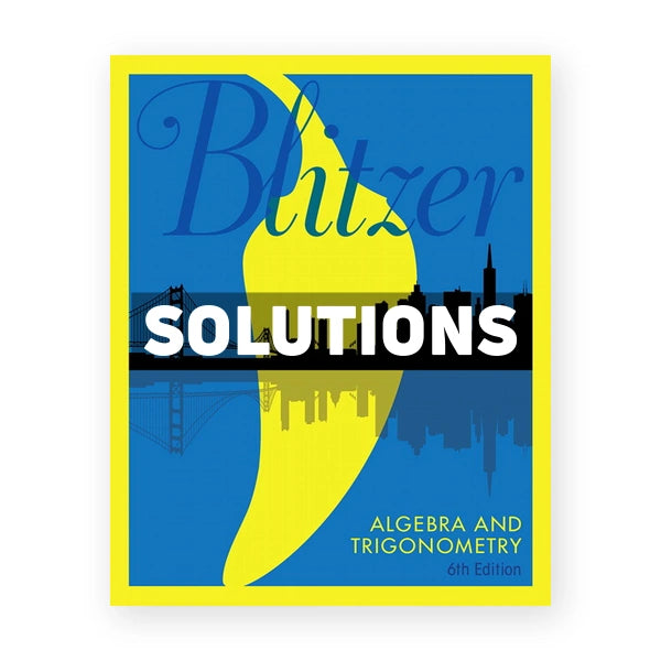 Algebra and Trigonometry 6th edition Blitzer Solutions Manual