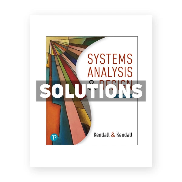 Systems Analysis and Design 10th edition Kendall Solutions Manual