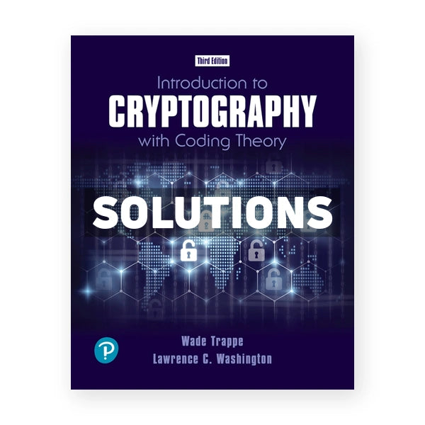 Introduction to Cryptography with Coding Theory 3rd edition Trappe Solutions Manual