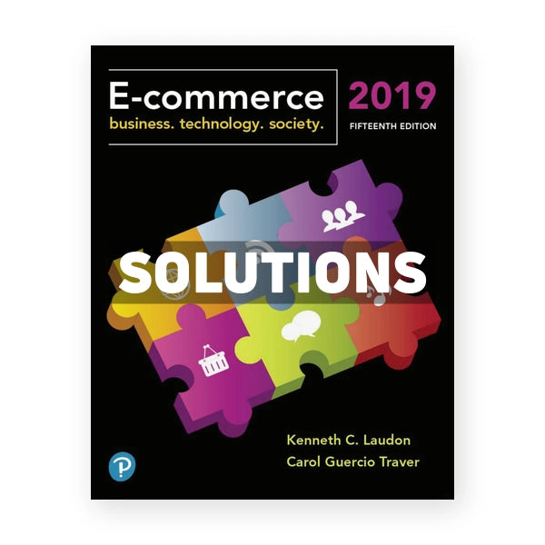 E Commerce 2019 15th edition Laudon Solutions Manual