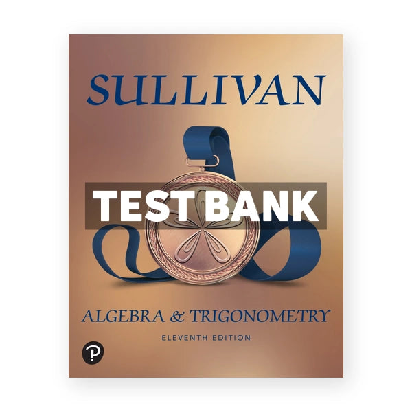 Algebra and Trigonometry 11th edition Sullivan Test Bank