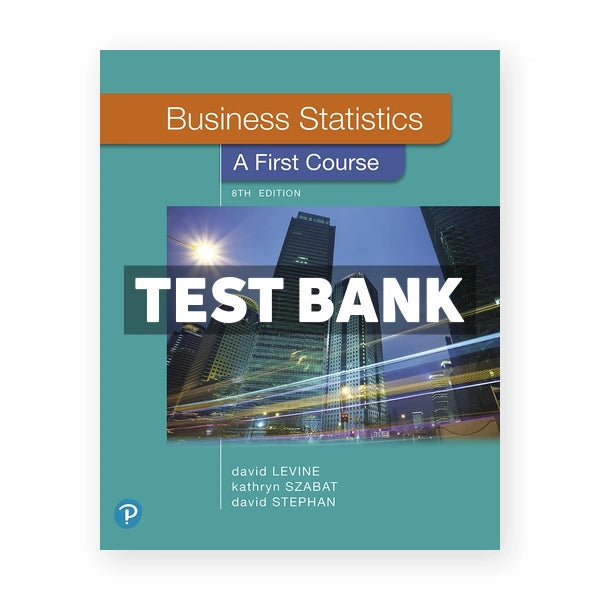 Business Statistics First Course 8th edition Levine Test Bank