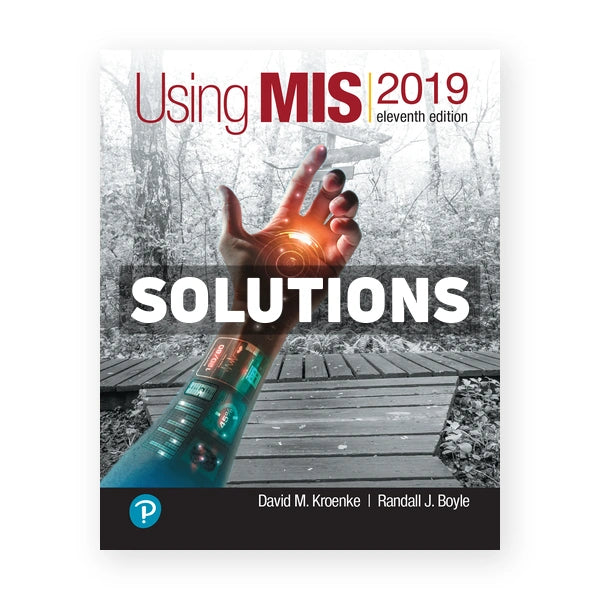 Using MIS 11th edition Kroenke Solutions Manual