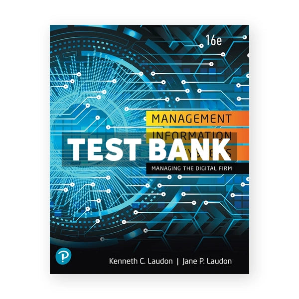 Management Information Systems 16th edition Laudon Test Bank