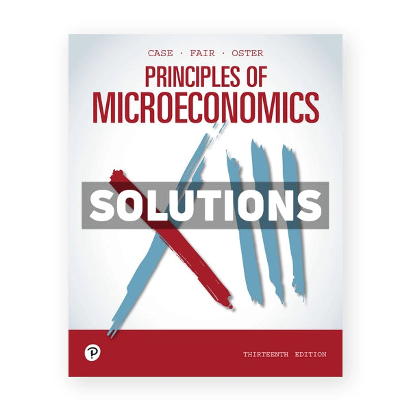 Principles of Microeconomics 13th edition Case Solutions Manual