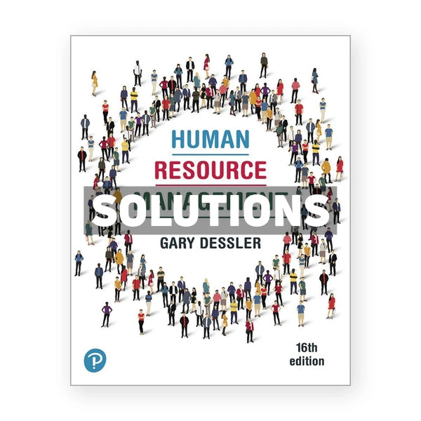 Human Resource Management 16th edition Dessler Solutions Manual