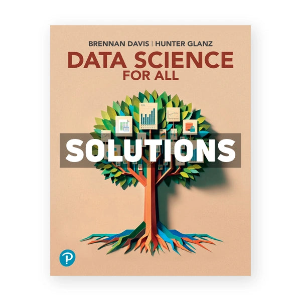 Data Science For All 1st edition Davis Solutions Manual