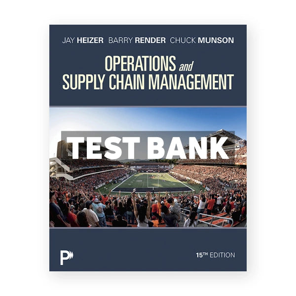 Operations and Supply Chain Management 15th edition Heizer Test Bank