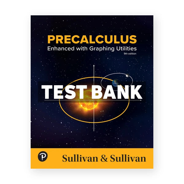 Precalculus - Enhanced with Graphing Utilities 9th edition Sullivan Test Bank