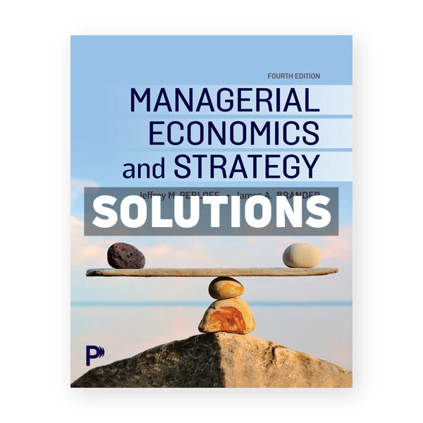 Managerial Economics and Strategy 4th edition Perloff Solutions Manual