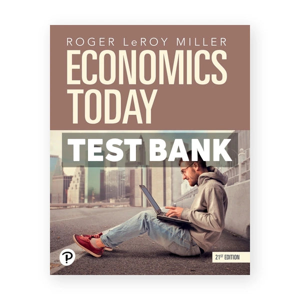 Economics Today 21st edition Miller Test Bank
