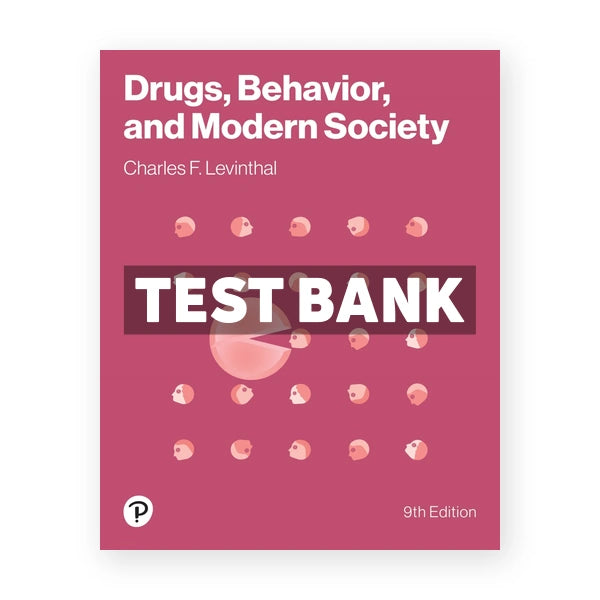 Drugs Behavior and Modern Society 9th edition LevinthalÂ Test Bank