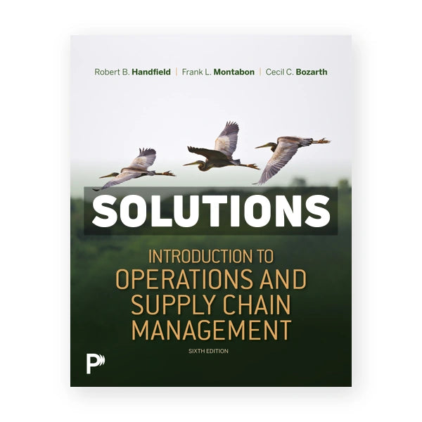 Introduction to Operations and Supply Chain Management 6th edition Handfield Solutions Manual