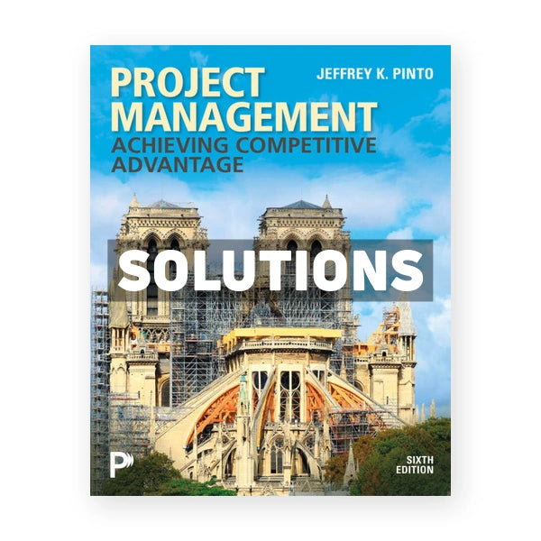 Project Management 6th edition Pinto Solutions Manual