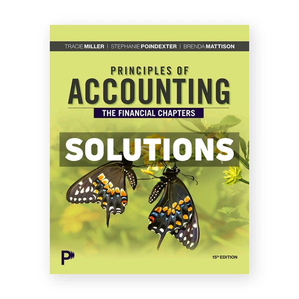 Principles of Accounting - The Financial Chapters 15th edition Miller Solutions Manual
