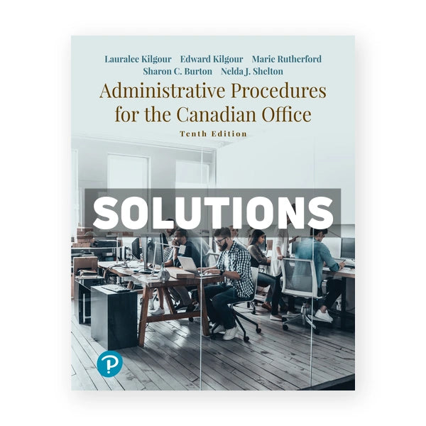 Administrative Procedures for the Canadian Office (Canadian) 10th edition Kilgour Solutions Manual