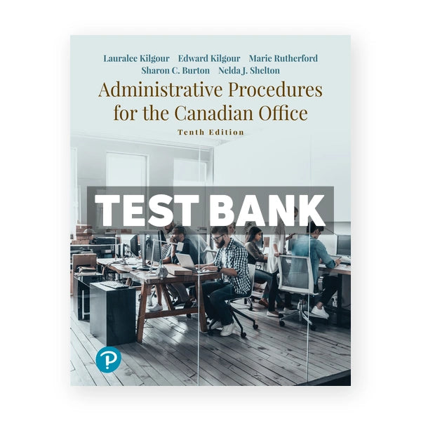 Administrative Procedures for the Canadian Office (Canadian) 10th edition Kilgour Test Bank