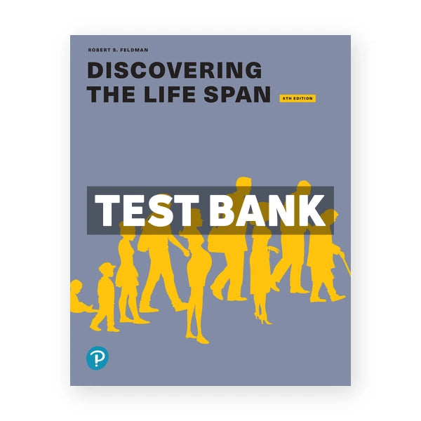 Discovering the Life Span 5th edition Feldman Test Bank