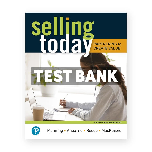 Selling Today (Canadian) 8th edition Manning Test Bank