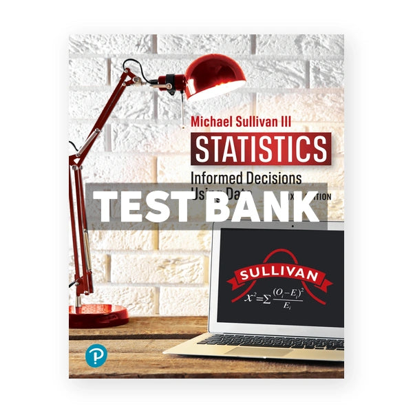 Statistics Informed Decisions Using Data 6th edition Sullivan Test Bank