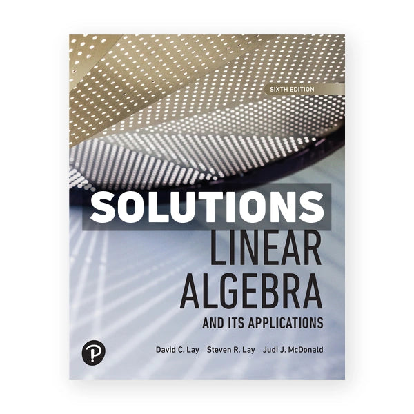 Linear Algebra and its Applications 6th edition Lay Solutions Manual