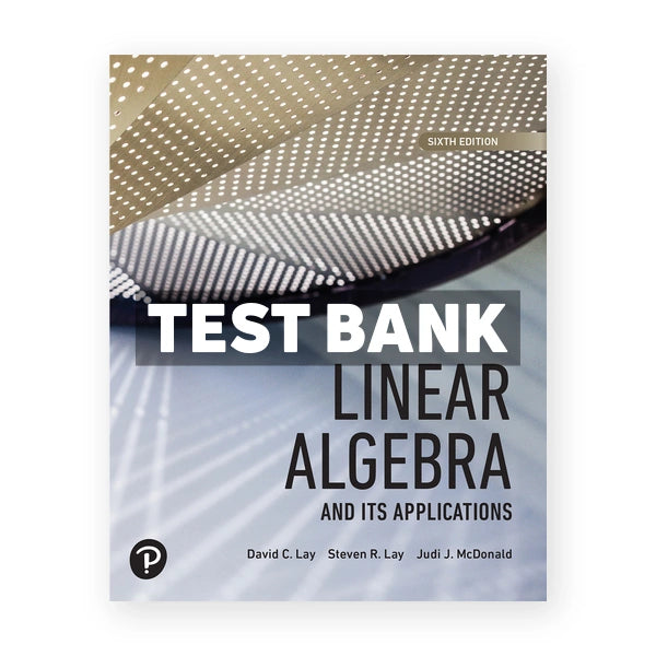 Linear Algebra and its Applications 6th edition Lay Test Bank