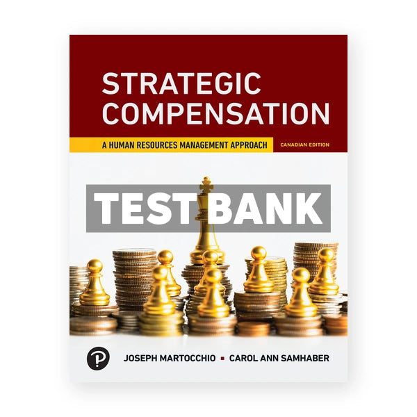Strategic Compensation (Canadian) 1st edition Martocchio Test Bank
