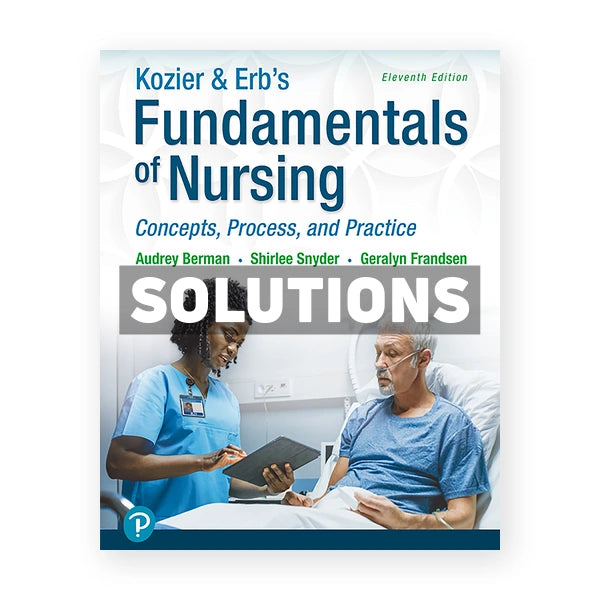 Kozier and Erbs Fundamentals of Nursing 11th edition Berman Solutions Manual