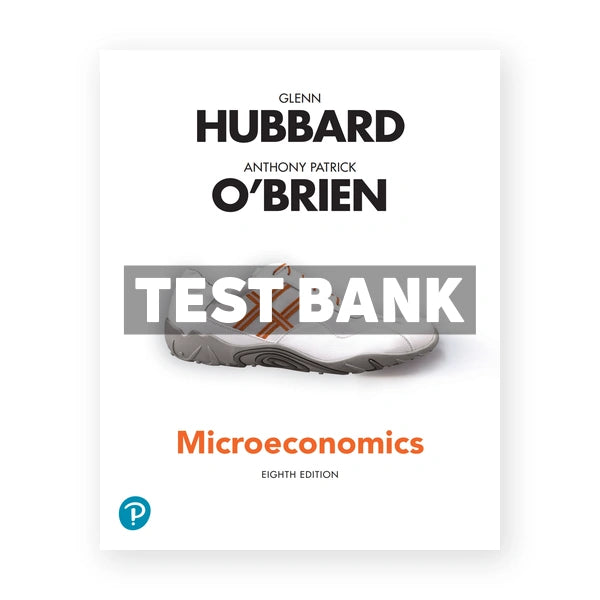 Microeconomics 8th edition Hubbard Test Bank