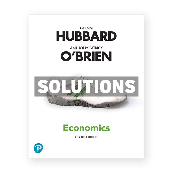 Economics 8th edition Hubbard Solutions Manual