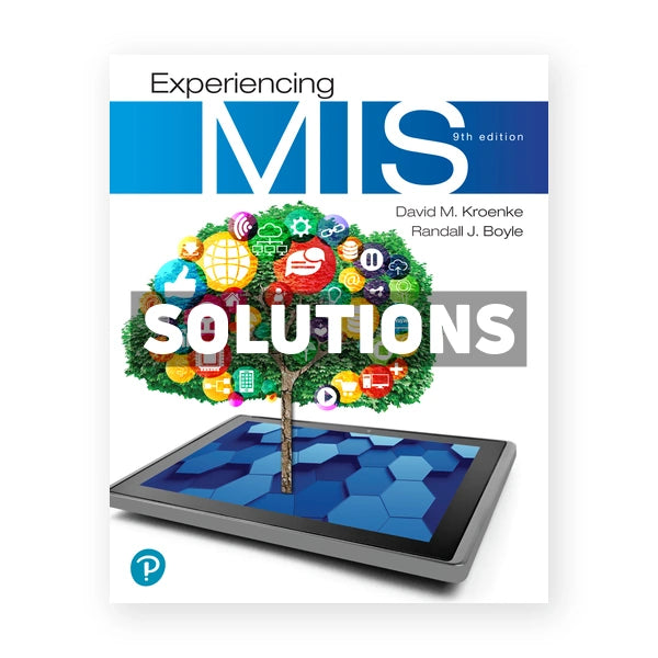 Experiencing MIS 9th edition Kroenke Solutions Manual