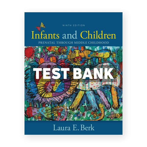Infants and Children 9th edition Berk Test Bank