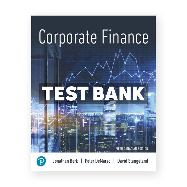 Corporate Finance (Canadian) 5th edition Berk Test Bank