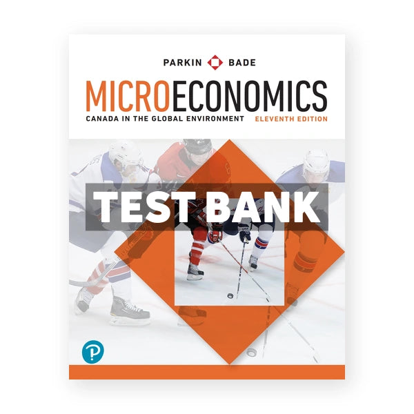 Macroeconomics Canada in the Global Environment (Canadian) 11th edition Parkin Test Bank