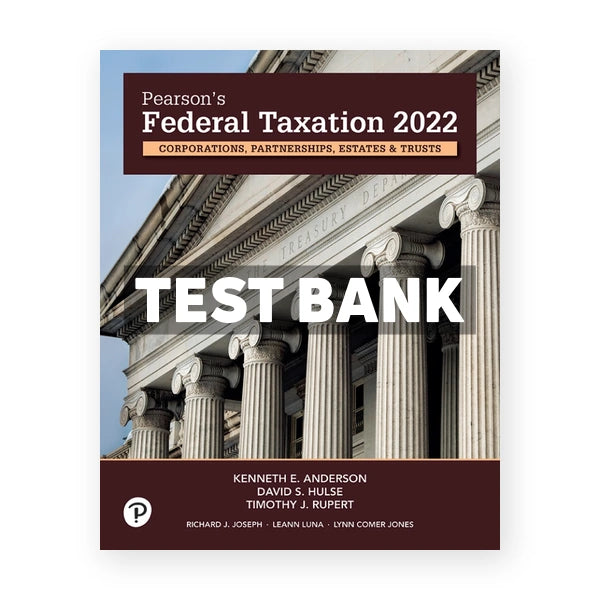 Pearsons Federal Taxation 2022 Corporations Partnerships Estates and Trusts 35th edition Rupert Test Bank